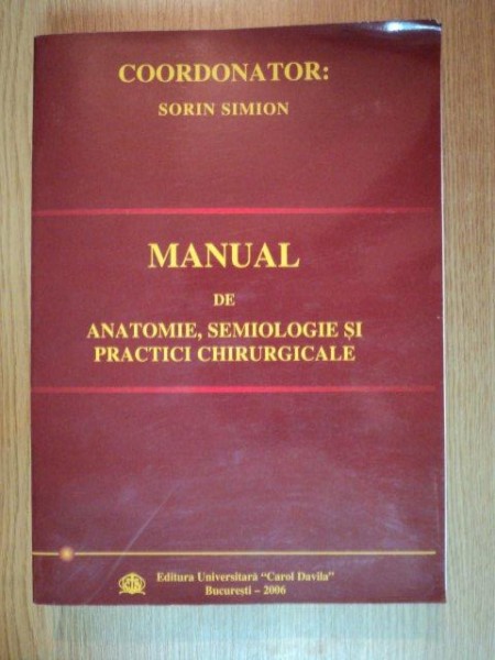 MANUAL DE ANATOMIE , SEMIOLOGIE SI PRACTICI CHIRURGICALE de SORIN SIMION