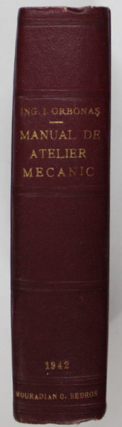 MANUAL DE ATELIER MECANIC de ING. I. ORBANAS , 1935