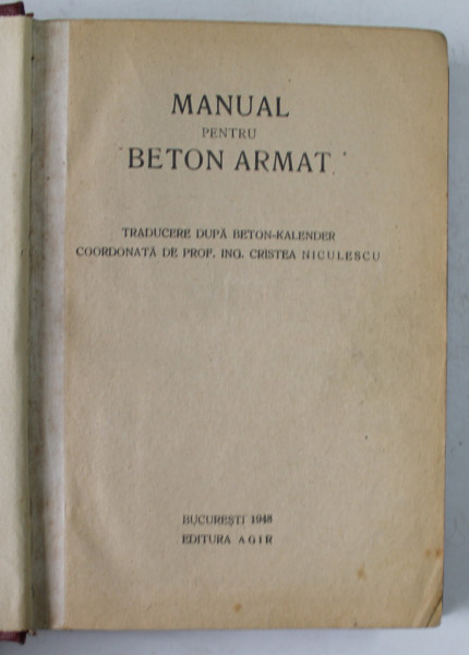 MANUAL DE BETON ARMAT , traducere de CRISTEA NICULESCU , 1948