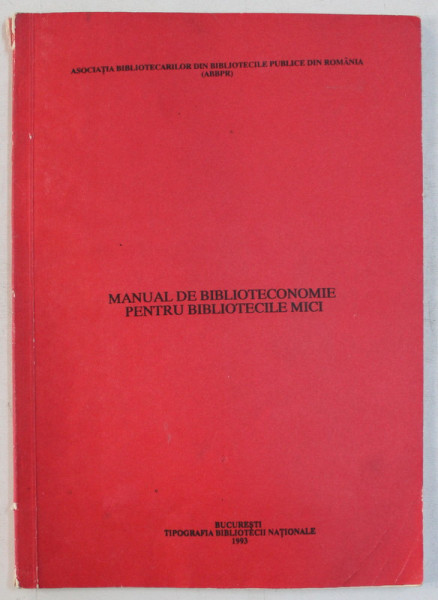 MANUAL DE BIBLIOTECONOMIE PENTRU BIBLIOTECILE MICI , 1993