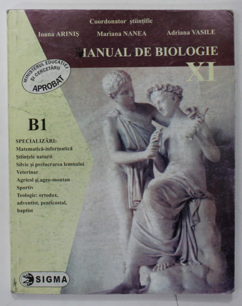 MANUAL DE BIOLOGIE , CLASA A XI - A  de IOANA ARINIS ...ADRIANA VASILE , B1 , 2003