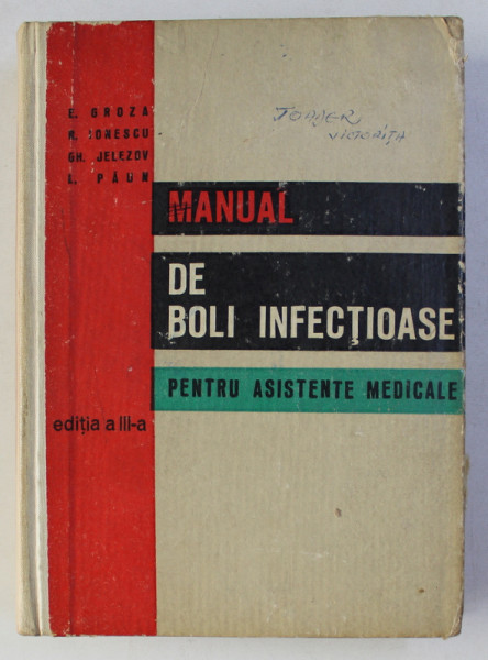 MANUAL DE BOLI INFECTIOASE PENTRU ASISTENTE MEDICALE , EDITIA A III - A de E. GROZA ...L. PAUN , 1971