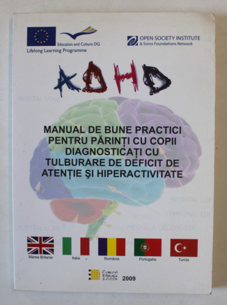 MANUAL DE BUNE PRACTICI PENTRU PARINTI CU COPII DIAGNOSTICATI CU TULBURARE DE DEFICIT DE ATENTIE SI HIPERACTIVITATE , 2009