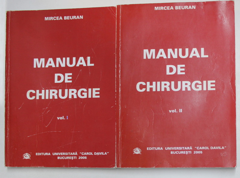 MANUAL DE CHIRURGIE , de MIRCEA BEURAN , VOLUMELE I - II , 2005 , PREZINTA SUBLINIERI CU MARKERUL *