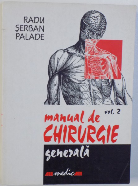 MANUAL DE CHIRURGIE GENERALA , VOL. II de RADU SERBAN PALADE , 2002