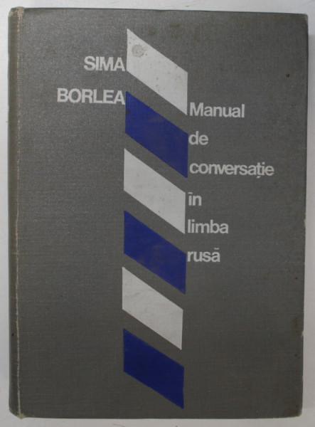 MANUAL DE CONVERSATIE IN LIMBA RUSA de SIMA BORLEA , 1976