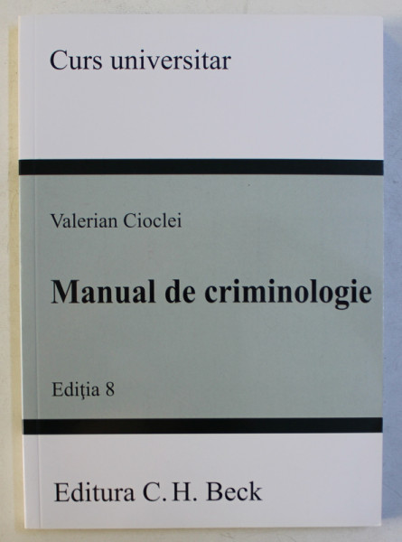 MANUAL DE CRIMINOLOGIE de VALERIAN CIOCLEI , EDITIA 8 , 2019