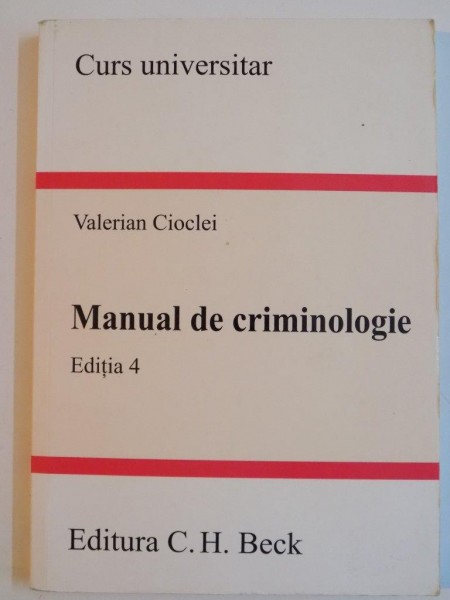 MANUAL DE CRIMINOLOGIE , EDITIA 4 de VALERIAN CIOCLEI, 2007