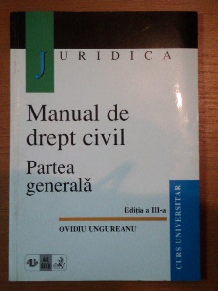 MANUAL DE DREPT CIVIL,PARTEA GENERALA,EDITIA A III-A-OVIDIU UNGUREANU