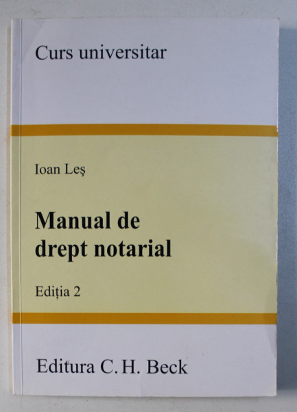 MANUAL DE DREPT NOTARIAL , ED. 2 de IOAN LES , 2008