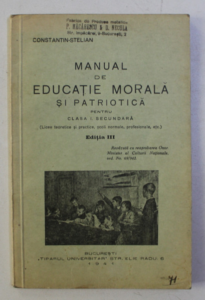 MANUAL DE EDUCATIE MORALA SI PATRIOTICA PENTRU CLASA I SECUNDARA de CONSTANTIN - STELIAN , 1941