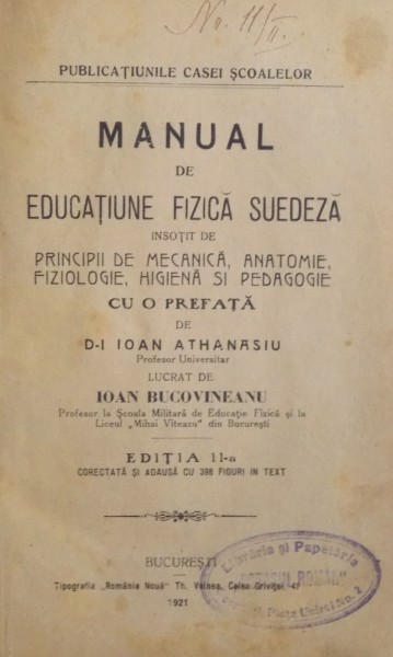 MANUAL DE EDUCATIUNE FIZICA SUEDEZA INSOTIT DE PRINCIPII DE MECANICA, ANATOMIE, FIZIOLOGIE, HIGIENA SI PEDAGOGIE de IOAN BUCOVINEANU, EDITIA A 11-A  1921