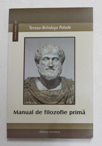 MANUAL DE FILOSOFIE PRIMA de TEREZA - BRANDUSA PALADE , 2010