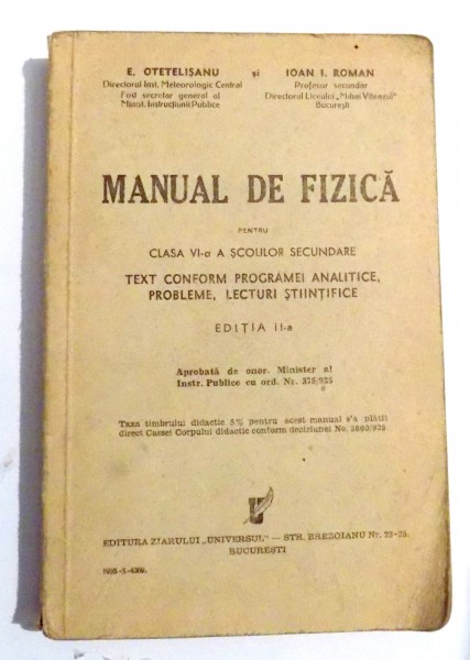 MANUAL DE FIZICA PENTRU CLASA VI-A A SCOLILOR SECUNDARE de E. OTETELISANU, IOAN I. ROMAN, EDITIA II-A , 1935