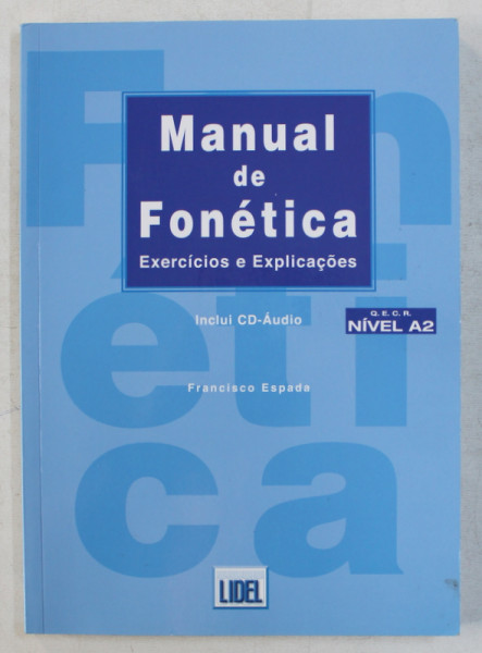 MANUAL DE FONETICA - EXERCICIOS E EXPLICACOES de FRANCISCO ESPADA , Q.E.C.R. , NIVEL A2 , 2006 , CONTINE CD *