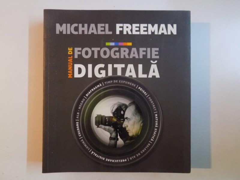 MANUAL DE FOTOGRAFIE DIGITALA de MICHAEL FREEMAN 2008