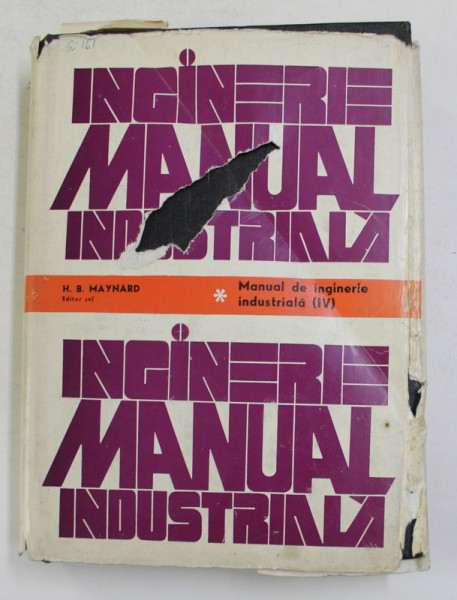 MANUAL DE INGINERIE INDUSTRIALA , VOLUMUL IV de H.B. MAYNARD , 1977
