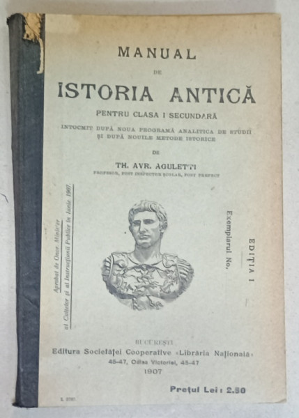 MANUAL DE ISTORIA ANTICA PENTRU CLASA I SECUNDARA de TH. AVR. AGULETTI , 1907