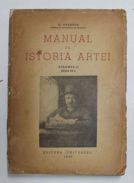 MANUAL DE ISTORIA ARTEI de G. OPRESCU , VOLUMUL II , EDITIA A III -A , 1946