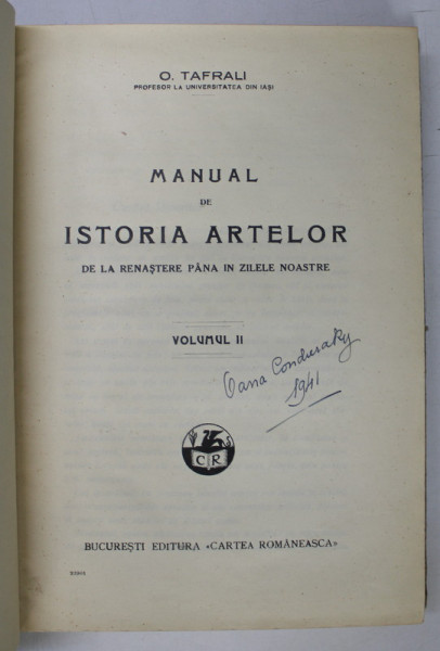 MANUAL DE ISTORIA ARTELOR- DE LA RENASTERE PANA IN ZILELE NOASTRE - O.TAFRALI  VOL.II