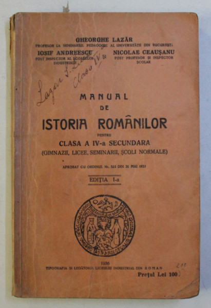 MANUAL DE ISTORIA ROMANILOR PENTRU CLASA A IV - A SECUNDARA de GHEORGHE LAZAR ...NICOLAE CEAUSANU , 1936