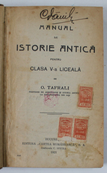 MANUAL DE ISTORIE ANTICA PENTRU CLASA V-A LICEALA de O . TAFRALI , 1921
