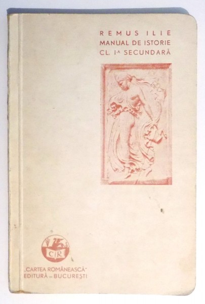 MANUAL DE ISTORIE CLASA I-A SECUNDARA de REMUS ILIE , 1944