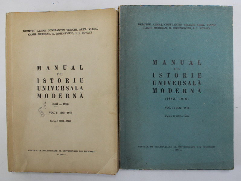 MANUAL DE ISTORIE UNIVERSALA MODERNA ( 1642-1918) , VOLUMUL I , PARTILE I - II , de DUMITRU  ALMAS ...I.I. KOVACS , 1970