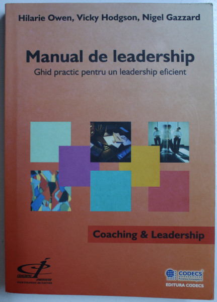 MANUAL DE LEADERSHIP - GHID PRACTIC PENTRU UN LEADESHIP EFICIENT de HILARIE OWEN ...NIGEL GAZZARD , 2006