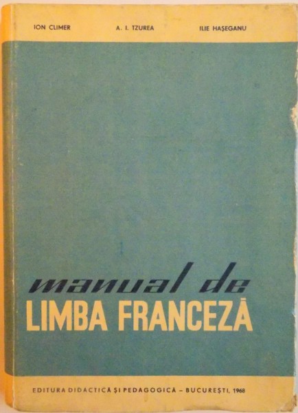 MANUAL DE LIMBA FRANCEZA de ION CLIMER, ILIE HASEGANU, 1968