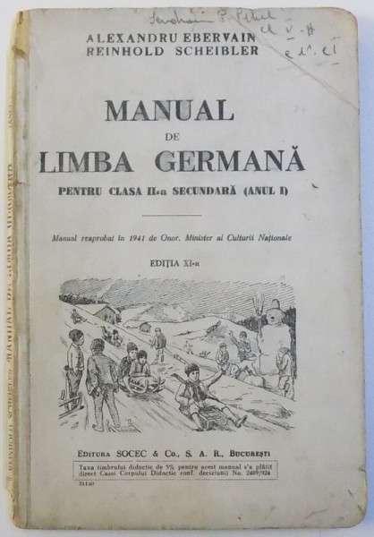MANUAL DE LIMBA GERMANA  PENTRU CLASA A II -A SECUNDARA ( ANUL I ) de ALEXANDRU EBERVAIN si REINHOLD SCHLEIBER , EDITIE INTERBELICA
