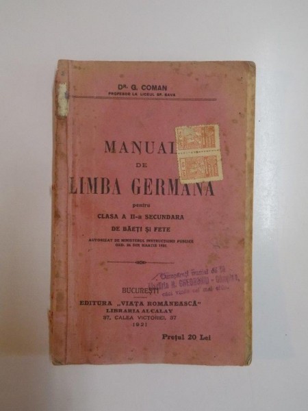 MANUAL DE LIMBA GERMANA PENTRU CLASA A II-A SECUNDARA DE BAIETI SI FETE de G. COMAN  1921
