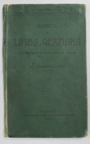 MANUAL DE LIMBA GERMANA PENTRU CLASA A TREIA , ANUL AL DOILEA de KONRAD RICHTER , 1913
