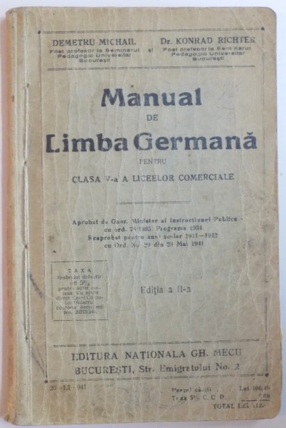 MANUAL DE LIMBA GERMANA, PENTRU CLASA A V- AA LICEELOR COMERCIALE, EDITIA A II -A de DEMETRU MICHAIL, KONRAD RICHTER, 1941