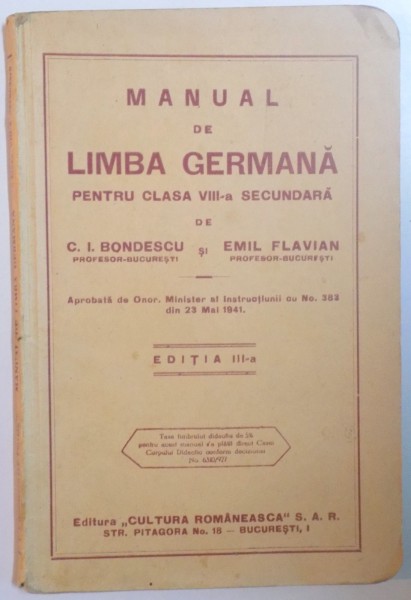 MANUAL DE LIMBA GERMANA PENTRU CLASA A VIII-A SECUNDARA de C.I. BONDESCU, EMIL FLAVIAN, EDITIA A III-A  1941