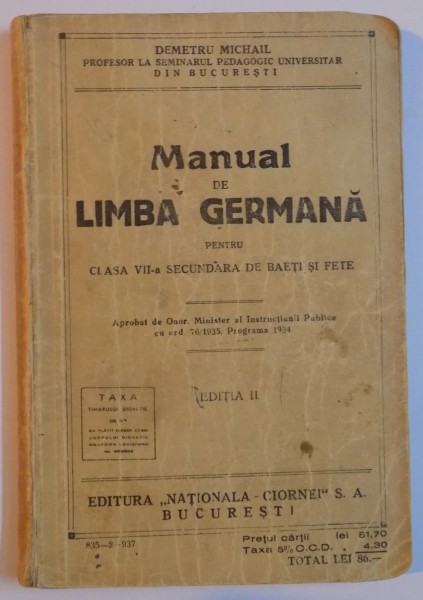 MANUAL DE LIMBA GERMANA PENTRU CLS. a - VII - a SECUNDARA DE BAETI SI FETE , ED. a - II - a de DEMETRU MICHAIL , 1937