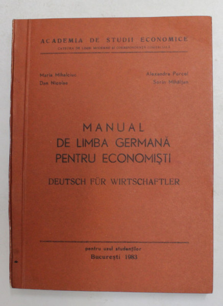 MANUAL DE LIMBA GERMANA PENTRU ECONOMISTI de MARIA MIHULEAC ...SORIN MIHALTAN , 1983