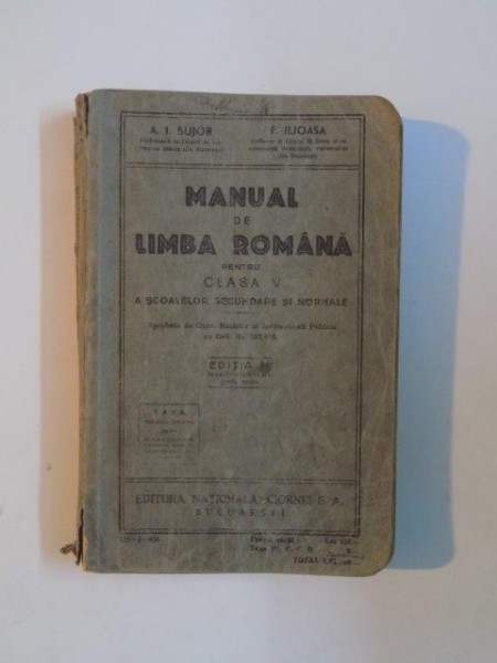 MANUAL DE LIMBA ROMANA PENTRU CLASA A V-A A SCOALELOR SECUNDARE SI NORMALE de A.I.BUJOR, F. ILIOASA  1936