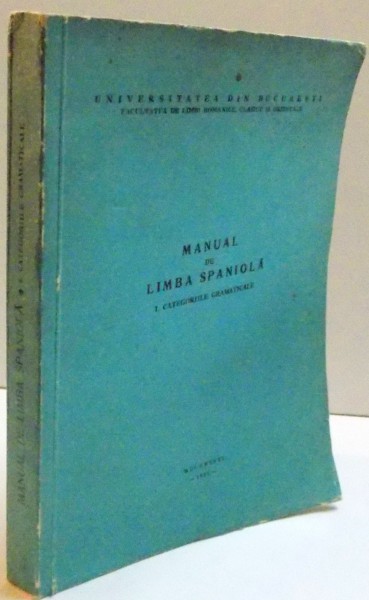 MANUAL DE LIMBA SPANIOLA , CATEGORIILE GRAMATICALE , 1975