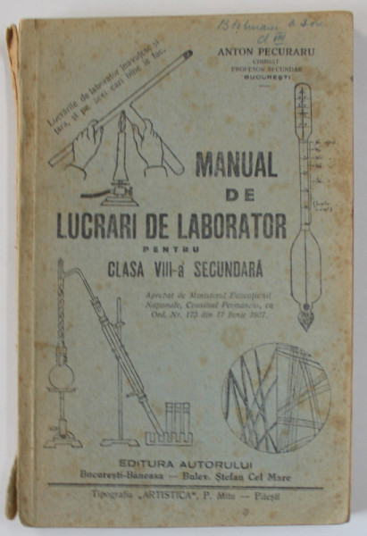 MANUAL DE LUCRARI DE LABORATOR PENTRU CLASA VIII -A SECUNDARA de ANTON PECURARIU , 1937