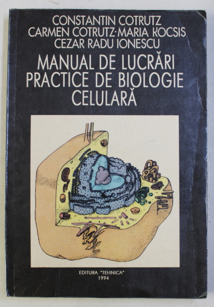 MANUAL DE LUCRARI PRACTICE DE BIOLOGIE CELULARA de CONSTANTIN COTRUTZ , 1994