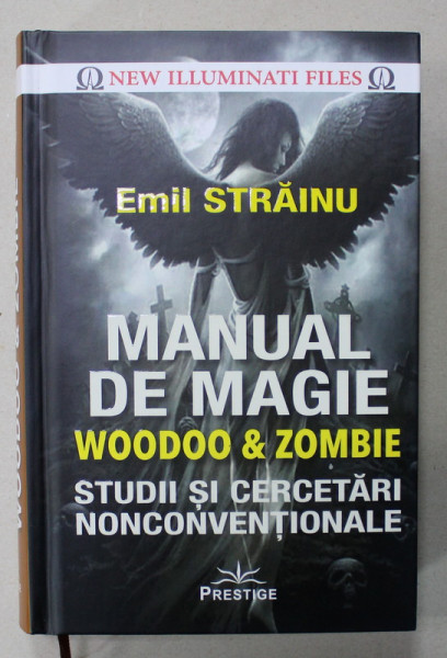 MANUAL DE MAGIE , WOODOO si ZOMBIE , STUDII SI CERCETARI NECONVENTIONALE de EMIL STRAINU , 2022