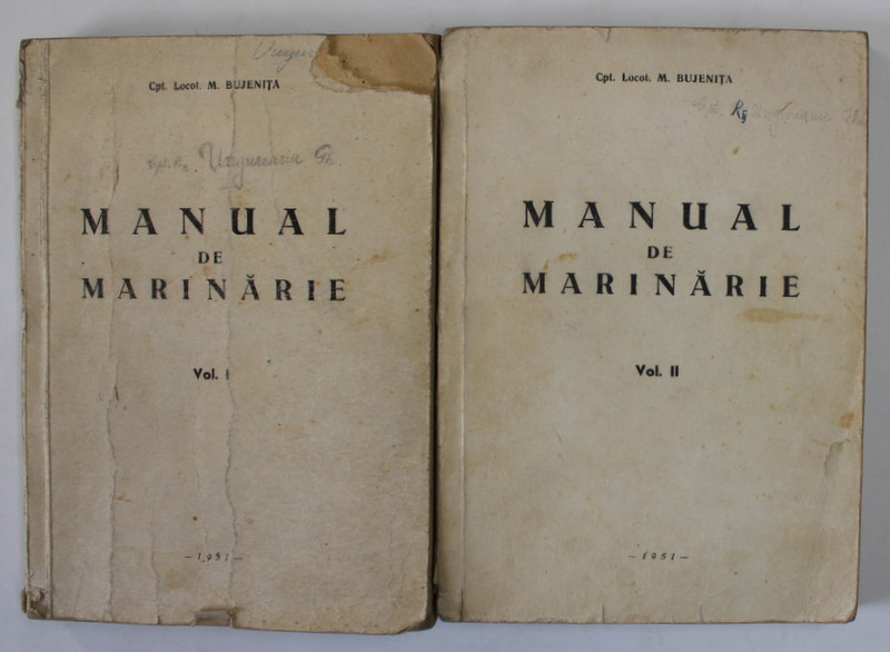 MANUAL DE MARINARIE de CPT. LOCOT. M. BUJENITA, VOLUMELE I - II - BUCURESTI, 1951