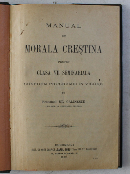 MANUAL DE MORALA CRESTINA PENTRU CLASA a - VII - a SEMINARIALA de ST. CALINESCU , 1903