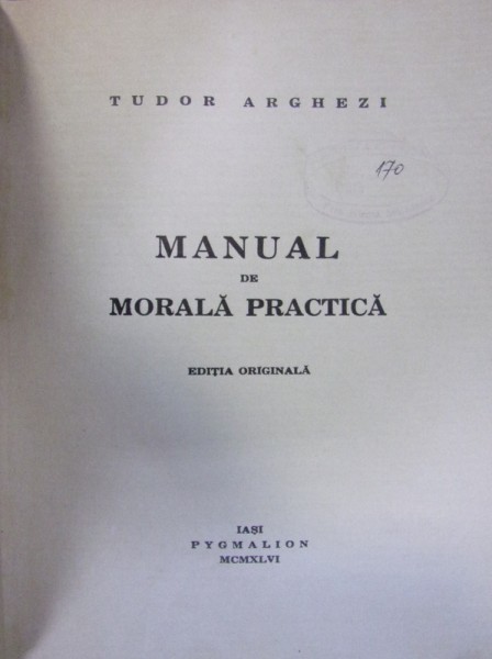 MANUAL DE MORALA PRACTICA de TUDOR ARGHEZI , 1946