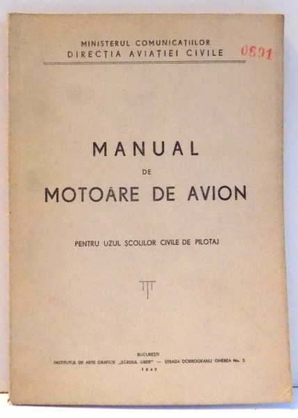 MANUAL DE MOTOARE DE AVION PENTRU UZUL SCOLILOR CIVILE DE PILOTAJ , 1949