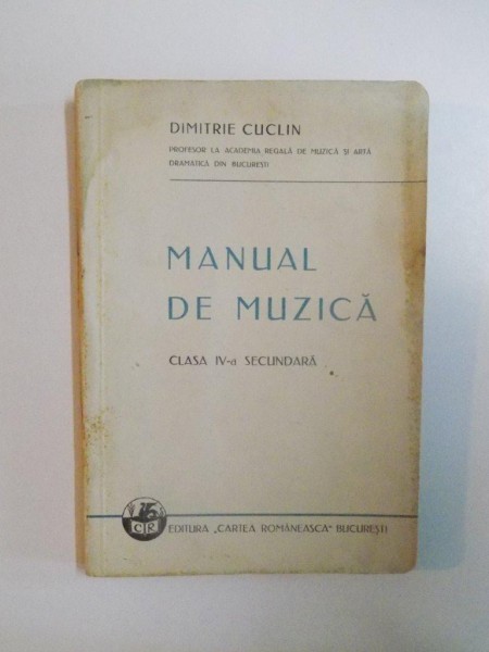 MANUAL DE MUZICA , CLASA A IV A SECUNDARA de DIMITRIE CUCLIN , 1937