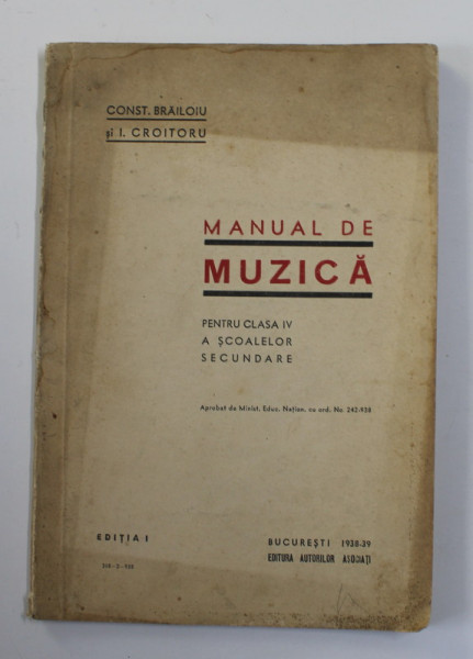 MANUAL DE MUZICA  PENTRU CLASA III  SCOALELOR SECUNDARE de CONST. BRAILOIU si I. CROITORU , 1937 - 1938 ,