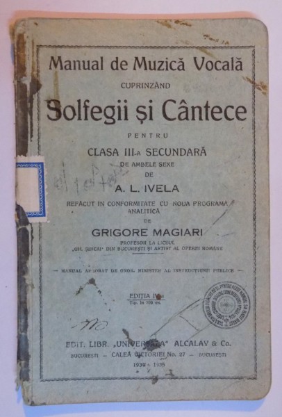 MANUAL DE MUZICA VOCALA CUPRINZAND SOLFEGII SI CANTECE PENTRU CLASA III A SECUNDARA DE AMBELE SEXE DE A.L. IVELA , 1934-1935