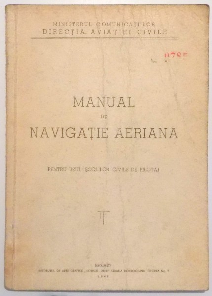 MANUAL DE NAVIGATIE AERIANA, PENTRU UZUL SCOLILOR CIVILE DE PILOTAJ , 1949